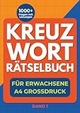 Kreuzworträtselbuch für Erwachsene - A4 Großdruck: Mit extra großen Buchstaben – ideales Gedächtnistraining für Erwachsene und Senioren (Kreuzworträtsel A4 Großdruck – Für Erwachsene & Senioren)