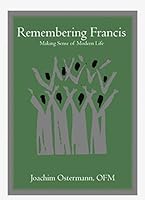 Remembering Francis: Understanding Lives and Modern Ages 1576594491 Book Cover