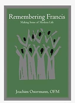 Paperback Remembering Francis, Making Sense of Modern Life Book