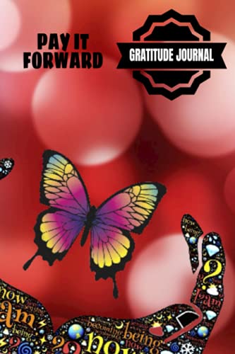Pay It Forward Gratitude Journal: Pray Hard, Be Positive, Find Joy In Everything, Set A Goal, Do Act of Kindness, Give Thanks – 6 x 9 inches – 30-Days … Giving Design Glossy Softcover Paperback