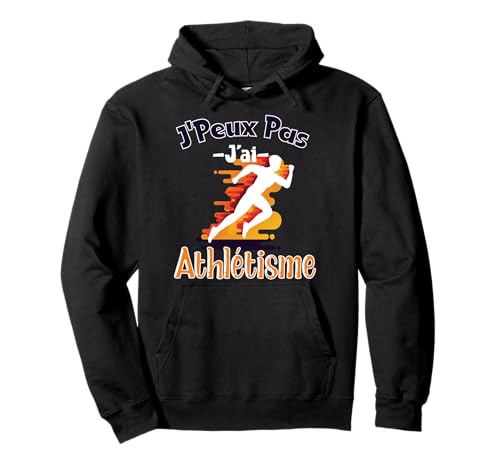 Drole Maillot De Joueur sportif ,Je Peux Pas J'ai Athlétisme Sweat à Capuche
