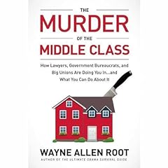 The Murder of the Middle Class Audiolibro Por Wayne Allyn Root arte de portada