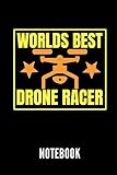  World\'s best drone racer notebook: Ein schönes Notizbuch mit 110 linierten Seiten für jemanden, der Drohnen liebt - Ideal für Notizen zum Thema Modellbau und Drohne