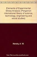 Elements of Experimental Stress Analysis (Pergamon international library of science, technology, engineering and social studies) 0080213006 Book Cover