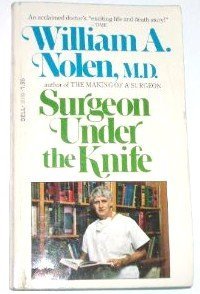 Surgeon Under the Knife by William A. Nolen (19... B01M1EY291 Book Cover