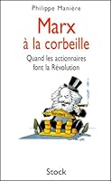 Marx et la Corbeille : quand les actionnaires font la Révolution 223405186X Book Cover