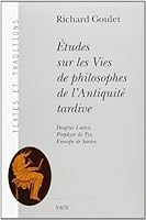 Etudes Sur Les Vies de Philosophes de l'Antiquite Tardive: Diogene Laerce, Porphyre de Tyr, Eunape de Sardes 271161509X Book Cover