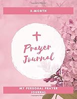 3 -Month Prayer Journal : My Personal Prayer Journal 165042020X Book Cover
