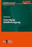 Untertägige Abfallentsorgung (Abfallwirtschaft in Forschung und Praxis)