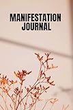 Manifestation Journal: 100 undated Days Lined Notebook for Women, 6 in x 9 in, for Prayers, Affirmations and Spiritual Growth, Soft Matte Cover