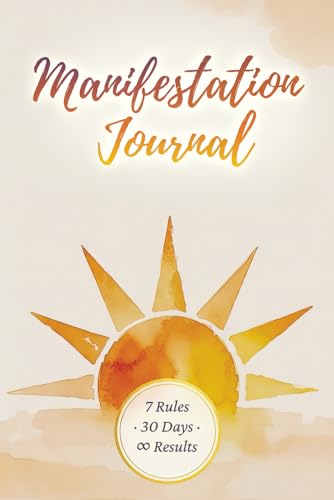 Manifestation Journal: Guided 30-Day Practice to Cultivate Focus, Alignment, and