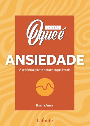 Coleção – O que é ansiedade