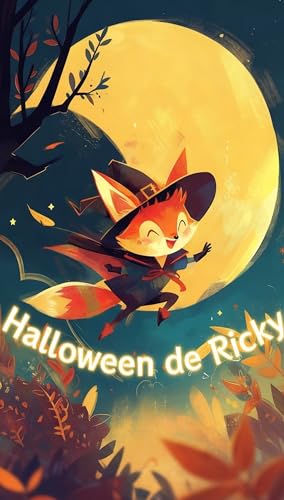 La Gran Aventura de “¡Truco o Trato!” de Ricky: Un cuento ilustrado de Halloween sobre emociones, amistad y la magia de compartir (Spanish Edition)
