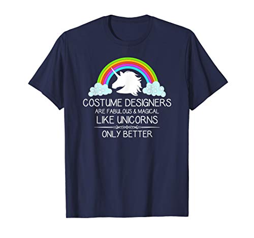 Costume Designer Gifts - Costume Designers Are Like Unicorns T-Shirt