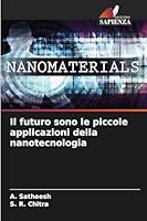 Il futuro sono le piccole applicazioni della nanotecnologia (Italian Edition) 6209026427 Book Cover