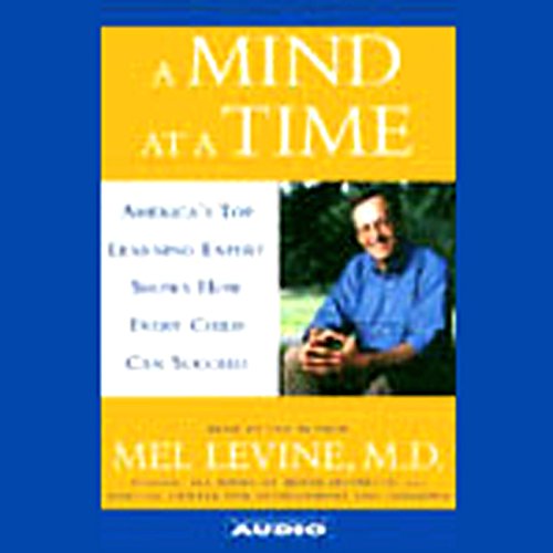 A Mind at a Time by Mel Levine M.D.