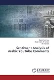 Sentiment Analysis of Arabic YouTube Comments