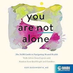 You Are Not Alone Audiolibro Por Ken Duckworth MD arte de portada