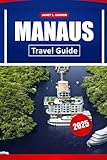Manaus Travel Guide 2025: Explore the Heart of the Amazon, Top Attractions, Local Tips, and Hidden Gems in Brazil, South America