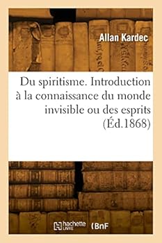 Paperback Du spiritisme. Introduction à la connaissance du monde invisible ou des esprits [French] Book