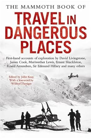The Mammoth Book of Travel in Dangerous Places The Mammoth Book of Travel in Dangerous Places book cover