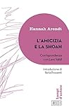L'amicizia E La Shoah. Corrispondenza Con Leni Yahil - 2
