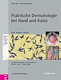 Praktische Dermatologie bei Hund und Katze: Klinik - Diagnose - Therapie