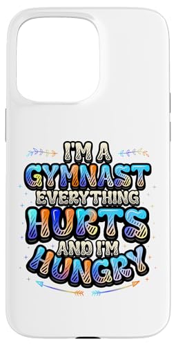 Gymnast Everything Hurts And I'm Hungry �ʔ����̑� �X�}�z�P�[�X iPhone 15 Pro Max �p