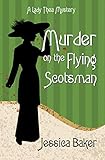 scotsman tlc  Murder on the Flying Scotsman (Lady Thea\'s Mysteries, Band 1)