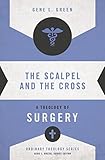 The Scalpel and the Cross: A Theology of Surgery (Ordinary Theology)