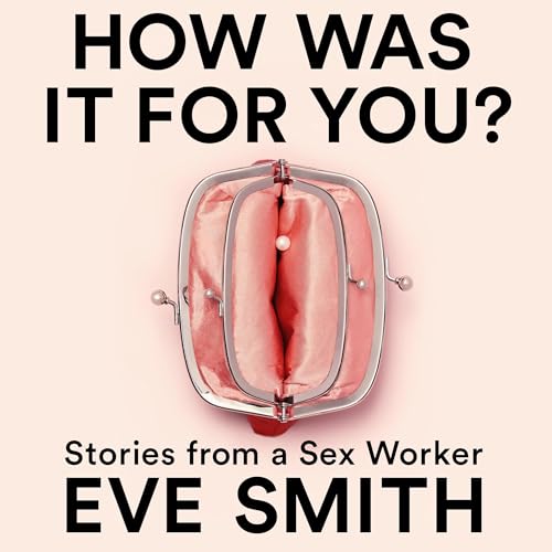 How Was It for You? Audiolivro Por Eve Smith capa