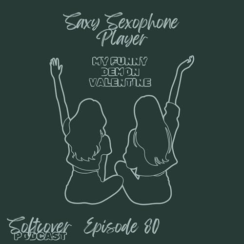 80: Saxy Sexophone Player (My Funny Demon Valentine)