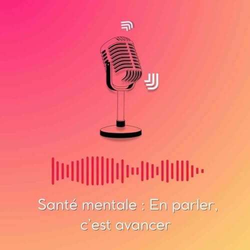Sant&eacute; mentale : En parler, c'est avancer