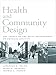 Health and Community Design: The Impact Of The Built Environment On Physical Activity