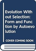 Evolution Without Selection: Form and Function by Autoevolution 0444809635 Book Cover