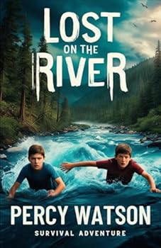 Paperback Lost on the River: Survival Story, Adventure Awaits in 19th Century St. John and the Courageous Quest of Young Explorers (Survival Stories Collection) Book