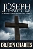 carro crossfire 2007  Joseph Carred His Cross: To Become a Nation and Save a Civilization