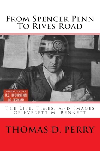 From Spencer-Penn to Rives Road: The Life, Times, and Images of Everett M. Bennett