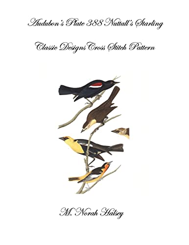 Audubon's Plate 388 Nuttall's Starling: Classic Designs Cross Stitch Pattern