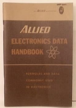 Electronics Data Handbook: Formulas And Data Commonly Used In Electronics, Fourth Edition, October, 1964