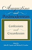 Augustine and Postmodernism: Confessions and Circumfession (Indiana Series in the Philosophy of Religion)