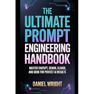 The Ultimate Prompt Engineering Handbook