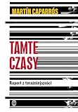 TAMTE CZASY. RAPORT Z TERAŹNIEJSZOŚCI
