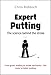 Expert Putting: The science behind the stroke