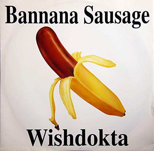 Wishdokta / Banana Sausage