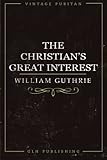 The Christian's Great Interest (Vintage Puritan)