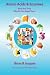 Amino Acids & Enzymes: What Are They - Why Do You Need Them (Mini Health Series) (Volume 16)