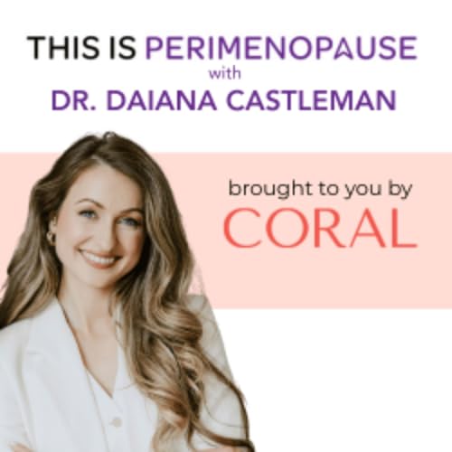 Heart Health, Cholesterol, & Prevention in Perimenopause with Dr. Daiana Castleman | Menopause, Perimenopause and Women's Health in Midlife