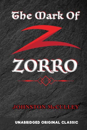 THE MARK OF ZORRO: UNABRIDGED ORIGINAL CLASSIC B094SXTBXF Book Cover