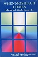 When Moshiach Comes: Halachic & Aggadic Perspectives 1568710658 Book Cover
